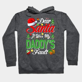 Dear Santa It Was My Daddys Fault Christmas Funny Chirtmas Gift Hoodie